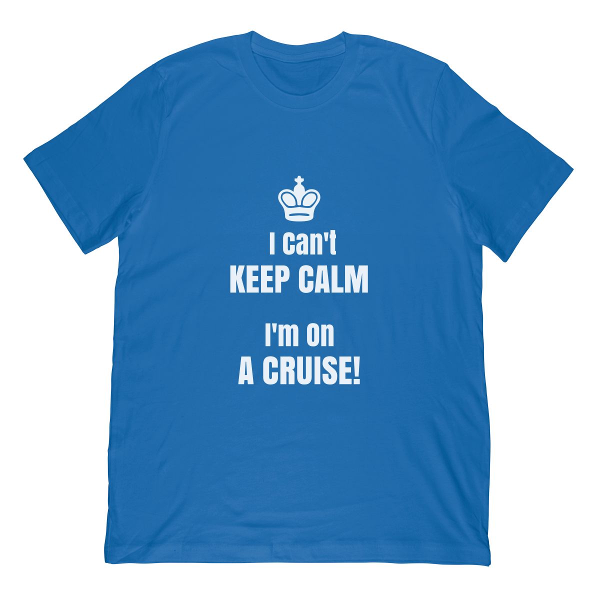 Funny Cruise Shirt I Can’t Keep Calm I’m On A Cruise!