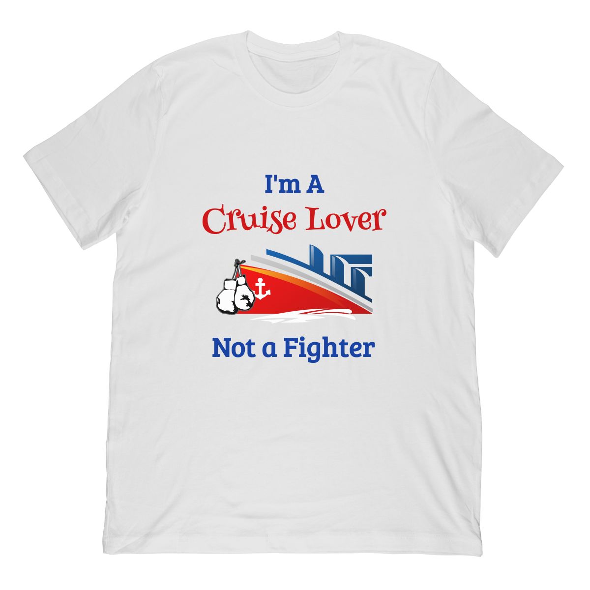 Cruise Ship Cruise Shirt Im A Cruise Lover Not A Fighter